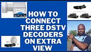 How to connect three DStv decoders on extra view . DStv technician South Africa