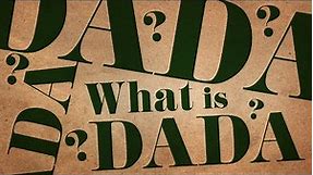 What is Dada? - A Short Introduction