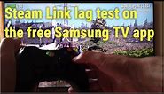 Steam Link latency/lag gaming test on the Samsung Q9F Smart TV using the free app!
