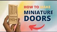 How to make miniature doors!