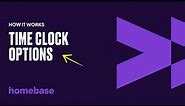 Time clock options - Homebase