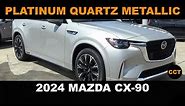 2024 Mazda CX-90 Platinum Quartz Metallic