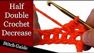Half Double Crochet Decrease - Stitch Guide