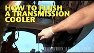 How To Flush a Transmission Cooler -EricTheCarGuy