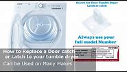 Tumble dryer door wont shut start, latch or catch broken how to replace
