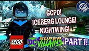 LEGO DC Super Villains Part 1! GCPD & ICEBERG LOUNGE!