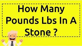 How Many Pounds Lbs In A Stone