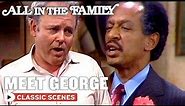Archie Meets George Jefferson For The First Time | All In The Family