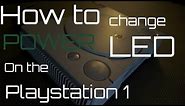 How to Change The Playstation 1 Power LED
