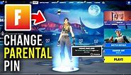 How To Change Parental Control Pin For Fortnite & Epic Games - Full Guide