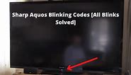 Sharp Aquos Blinking Codes [All Blinks Solved]