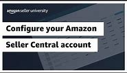 Configure your Amazon Seller Central account