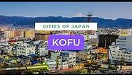 KOFU Japan special city. What to watch Travel Guide