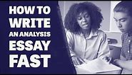 How to Write an Analysis Essay--in 4 Minutes