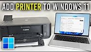 How To Add Printer On Windows 11 - Full Guide