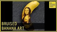 The Bruised Banana Art of Anna Chojnicka