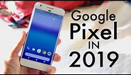 Google Pixel In 2019! (Still Worth It?) (Review)