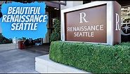 Full Review: Renaissance Seattle Hotel - Marriott