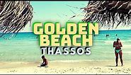 GOLDEN BEACH | Thassos, Greece | Tour August 2022