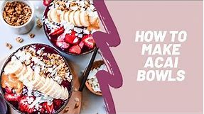 How to make an Acai Bowl! Easy, healthy, recipe