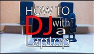 How To DJ With A Laptop