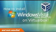 How to install Windows Vista Home Basic SP2 on Virtualbox!
