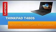 ThinkPad T480s Wireless WAN Card Replacement