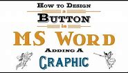 How to Design a Button in MS Word: Adding a Graphic