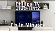 Philips TV Blue Screen Problem / Blue Tint Fix! Do THIS...
