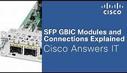 SFP GBIC Modules and Connections Explained - Cisco Answers IT