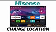 Hisense VIDAA Smart TV: How To Change Location