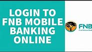 How to Login to FNB Mobile Banking Account || Sign-In FNB Online Banking || 2022