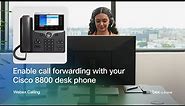Enable call forwarding on your Cisco 8800 desk phone