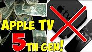 Apple TV 5th Gen...SAVE YOUR CASH!