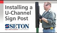 How to Correctly Install a U-Channel Sign Post | Seton Video