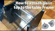 How to secure or attach coffee table to a glass tablet top using suction cups