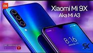 Xiaomi Mi 9X Aka Mi A3 - Introduction !!!