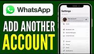 How To Add Another Account in WhatsApp on iPhone (2024) - Quick & Easy