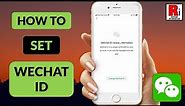 How to Set WeChat ID / User ID in WeChat