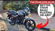 TVS Star City Plus Ride Review - Better Than Bajaj Platina 110 ABS ?