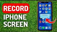 How to Record on Your iPhone Screen - Full Guide