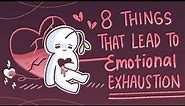 8 Things That Lead To Emotional Exhaustion