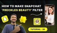 Freckles Beauty Snapchat Filter | Lens Studio Tutorial - 18 | How To Make Snapchat Filter