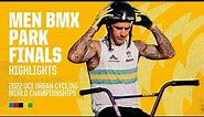 Men BMX Park Final Highlights | 2022 UCI Urban Cycling World Championships