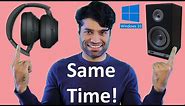 How do I use headphones and speakers at the same time on windows 10