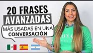 20 Most Used Phrases in an Advanced SPANISH Conversation | 20 FRASES AVANZADAS MÁS USADAS EN ESPAÑOL