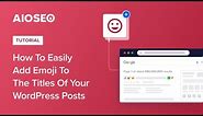 How To Easily Add Emoji To The Titles of Your WordPress Posts