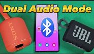 How to connect 2 bluetooth speakers with Samsung Android 13 (Dual Audio)