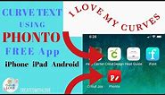 How to Curve Text using iPhone, iPad, and Android | Upload to Cricut Design Space using Phonto App