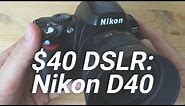 $40 Camera Review: The Legendary Nikon D40 (Cheap DSLR Challenge!)